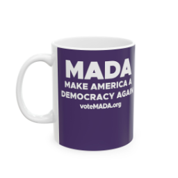 Pro-democracy MADA coffee mug – Make America a Democracy Again